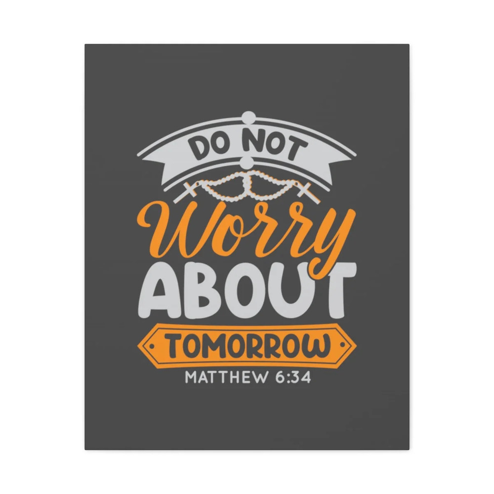 Scripture Walls Do Not Worry Matthew 6:34 Orange Bible Verse Canvas Unframed